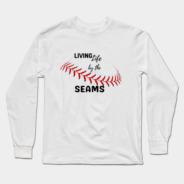 Living life by the seams baseball lover gift Long Sleeve T-Shirt by Ashden